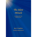 The Silent Miracle: Awakening Your True Spiritual Nature
