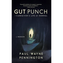 Gut Punch: A Caregiver's Life After Normal