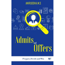 Admits and Offers: Prepare, Decide and Win