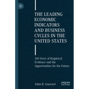 The Leading Economic Indicators and Business Cycles in the United States: 100 Years of Empirical Evidence and the Opportunities for the Future