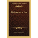 The Paralysis of Fear