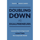 Doubling Down as Dualpreneurs: Lessons from Living in and Leaving the Corporate World