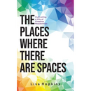 The Places Where There Are Spaces: Cultivating a Life of Creative Possibilities