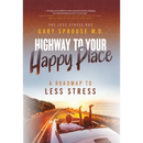 Highway to Your Happy Place: The Roadmap to Less Stress