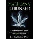 Marijuana Debunked: A handbook for parents, pundits and politicians who want to know the case against legalization [Hardcover]