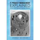 It Project Management - Explained: For Software Developers