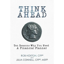 Think Ahead: Ten Reasons Why You Need A Financial Planner