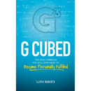 G Cubed: The Only Formula You Will Ever Need to Become Personally Fulfilled
