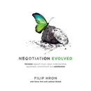 Negotiation Evolved: Increase rapport, trust, value, understanding, agreement, commitment and satisfaction