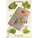 A Piece of My Heart: My Journey Through Grief