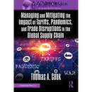 Managing and Mitigating the Impact of Tariffs, Pandemics, and Trade Disruptions in the Global Supply Chain