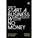 How to Start a Business with almost No Money: Bootstrap Blueprint