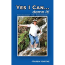 Yes I Can...damn it!: Encouragement for Empowerment
