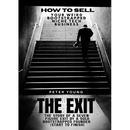 The Exit: The full story of a seven-figure exit by a solo founder for a bootstrapped SaaS business-start to finish (how to sell your weird bootstrappe