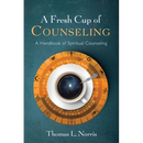 A Fresh Cup of Counseling: A Handbook of Spiritual Counseling