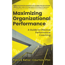 Maximizing Organizational Performance: A Guide to Effective Performance Coaching