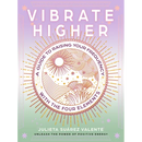 Vibrate Higher: A Guide to Raising Your Frequency with the Four Elements