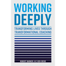 Working Deeply: Transforming Lives Through Transformational Coaching