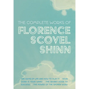 The Complete Works of Florence Scovel Shinn: The Game of Life and How to Play It; Your Word is Your Wand; The Secret Door to Success; and The Power of