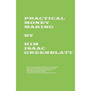 Practical Money Making-Surviving Recession, Layoffs, Credit Problems, Generating Passive Income Streams, Working Full Time or Part Time and Retirement