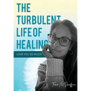 The Turbulent Life Of Healing
