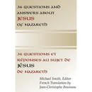 36 Questions and Answers about Jesus of Nazareth: In French and English