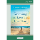 Grieving the Loss of a Loved One (16pt Large Print Edition)