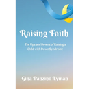 Raising Faith: The Ups and Downs of Raising a Child with Down Syndrome