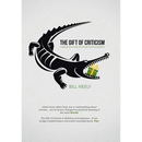 The Gift of Criticism: Making the Most of Critical Communication