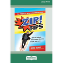 ZIP! Tips: The Fastest Way to Get More Done (16pt Large Print Edition)