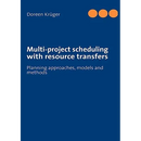 Multi-project scheduling with resource transfers: Planning approaches, models and methods