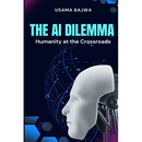 The Al Dilemma: Humanity at the Crossroads