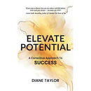 Elevate Potential: A Conscious Approach to Success