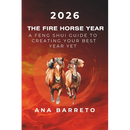 2026 Year of the Fire Horse: A Feng Shui Guide to Creating Your Best Year Yet