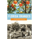 Florida Oranges: A Colorful History