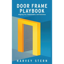 Door Frame Playbook: Aligning You, Stakeholders, and Outcomes