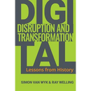Digital Disruption and Transformation: Lessons from History