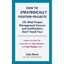 How to Strategically Position Projects (Or What PM Courses Don't Teach)