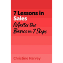 7 Lessons in Sales: Master Sales Basics in 7 Steps