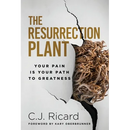 The Resurrection Plant: Your Pain Is Your Path To Greatness