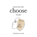 Who do you choose to be?