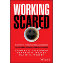 Working Scared: Blueprints for Employees and Leaders to Succeed During Turbulent Times