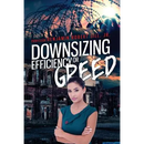 Downsizing - Efficient or Greedy