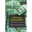Love God, make money: Principles of divine economics