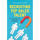 Recruiting Top Sales Talent: An Insider's Playbook For Hiring And Retention