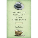 Absolute Certainty of Life After Death