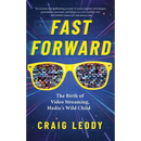 Fast Forward: The Birth of Video Streaming, Media's Wild Child