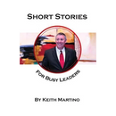 Short Stories for Busy Leaders: 8 Vignettes to Inspire Future Generations