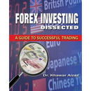 Forex Investing Dissected: A Guide to Successful Trading