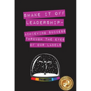 Shake It Off Leadership: Achieving Success Through The Eyes Of Our Labels